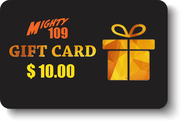 MIGHTY 109 Gift Card